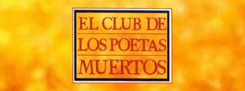 El Club de Los Poetas Muertos (Spanish Edition)